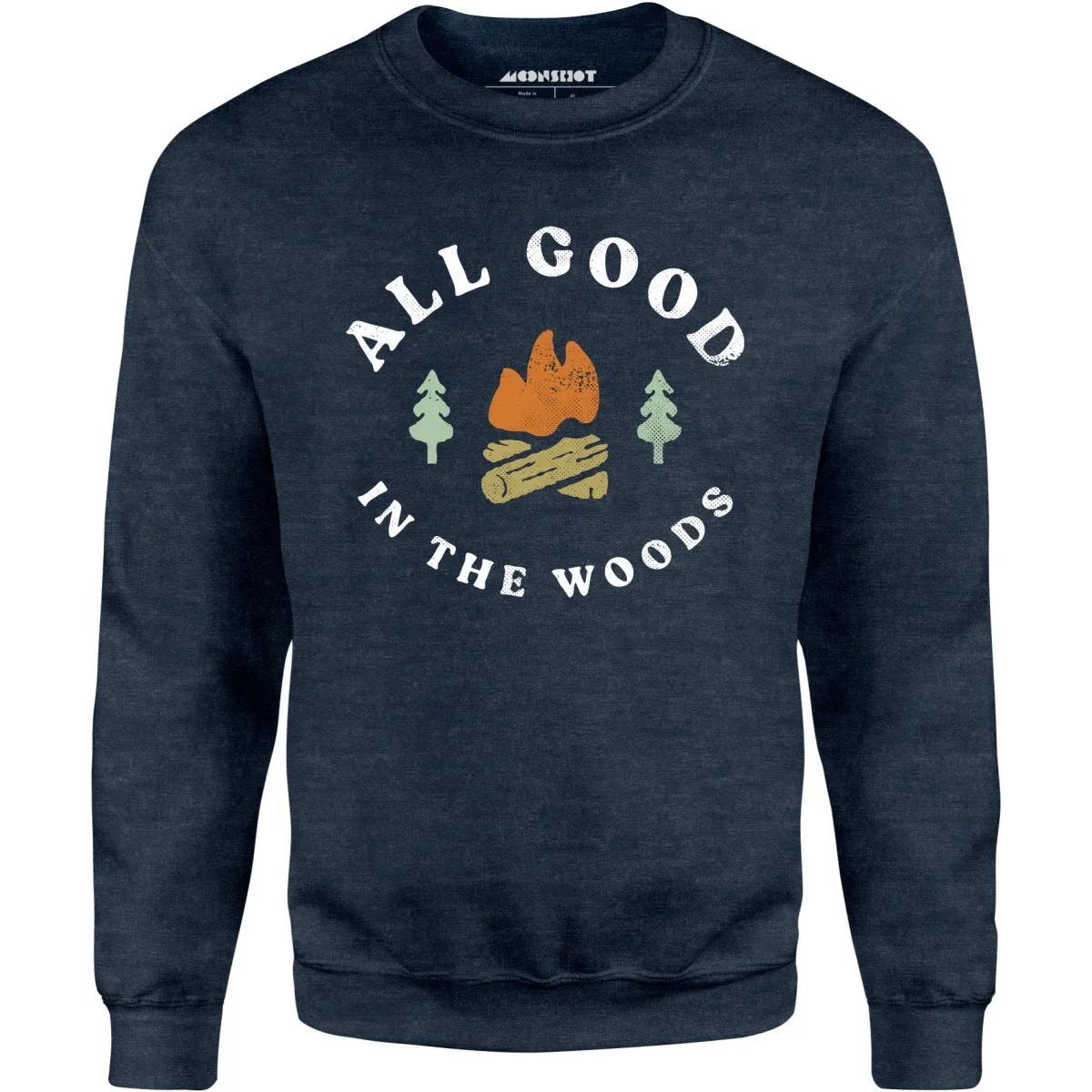 All Good in The Woods - Unisex Sweatshirt