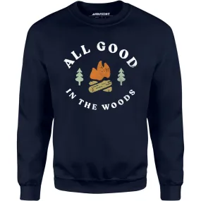 All Good in The Woods - Unisex Sweatshirt