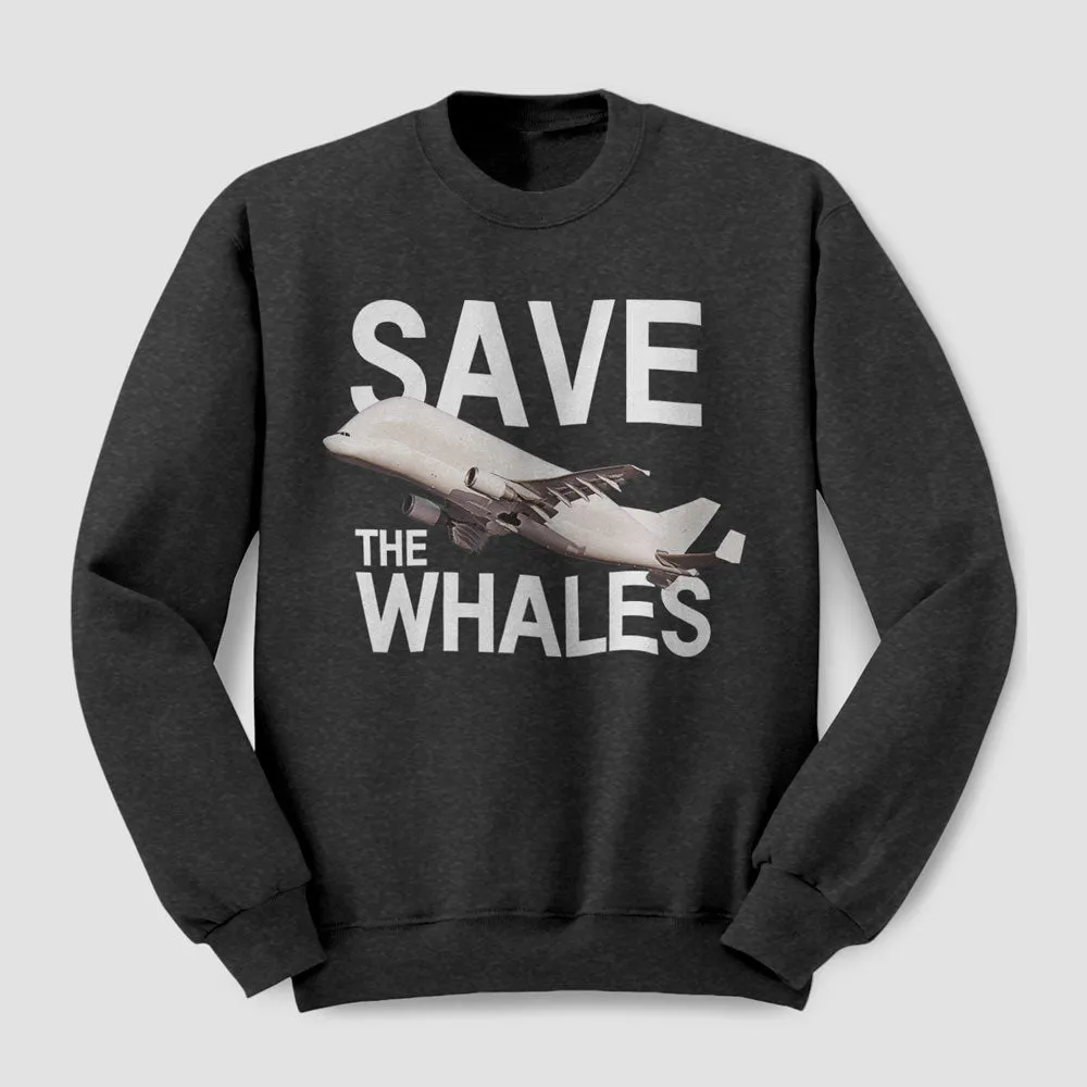 Save The Whales - Sweatshirt