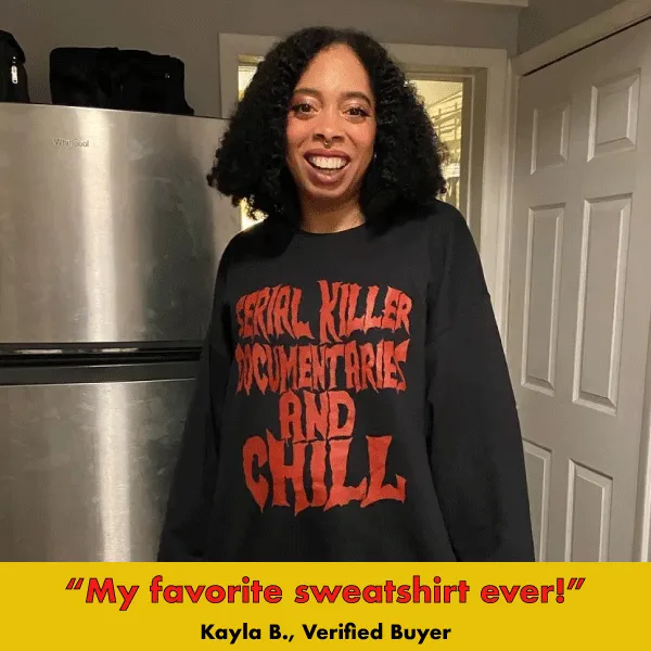 'Serial Killer Documentaries' Sweatshirt